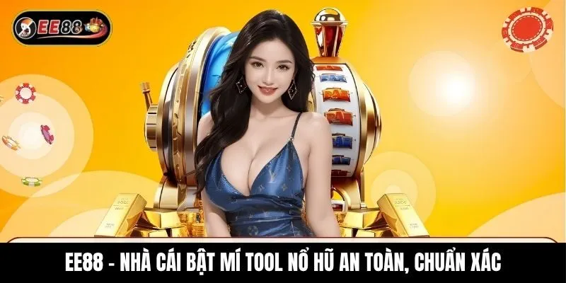 Bật mí một vài tool nổ hũ đỉnh cao và an toàn