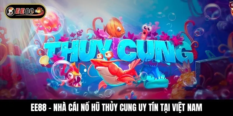 Khám phá thế giới game nổ hũ Thủy Cung đầy sống động